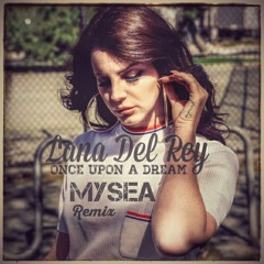 Lana Del Rey – Once Upon A Dream (MySea Remix)