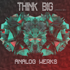 Think Big (Original Mix)