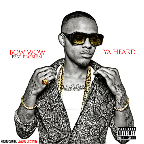 Shad Moss FT. Problem "Ya Heard" ( Prod By Dnyc3 Of League Of Starz )