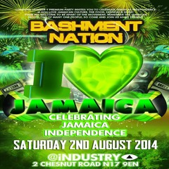 ★ BASHMENT NATION ★ JAMAICA 52ND INDEPENDENCE SAT 2ND AUG @ INDUSTRY ARENA N17 9EN