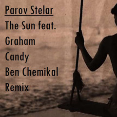 Parov Stelar - The Sun feat Graham Candy (Ben Chemikal Remix)