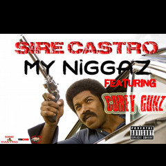My Niggaz | Featuring Cory Gunz | exclusive