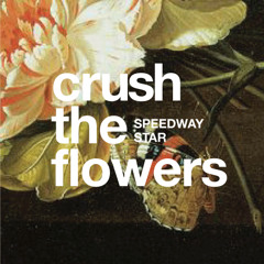 Crush The Flowers