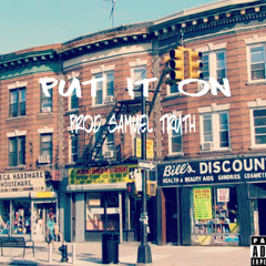 Put It On (For My City) Prod. Samuel Truth