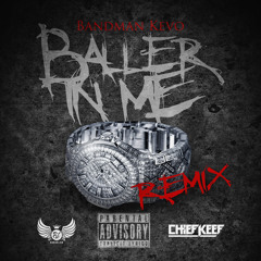 Bandman Kevo feat. Chief Keef "Baller In Me" (remix)
