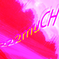 222muCH