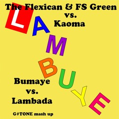 Lambuye (Bumaye vs. Lambada) (G#ToNe Mashup)