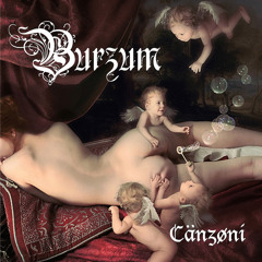 03 Burzum - Cänzøni - Gioca Jouer (original by C. Cecchetto)