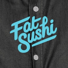 Fat Sushi's Tracks & Remixes