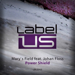 Mary`s Field feat. Johan Floss - Power Shield