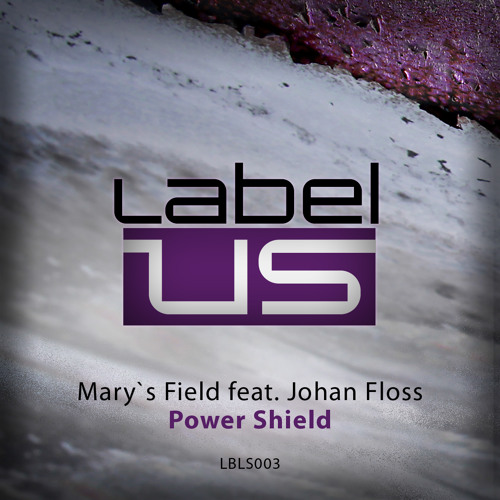 Mary`s Field feat. Johan Floss - Power Shield