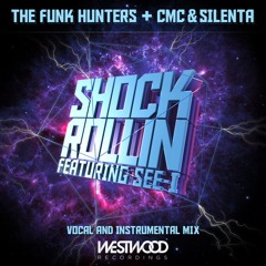 The Funk Hunters + CMC&Silenta - Shock Rollin' (feat. See-I)