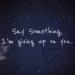 Say Something ..A Great Big World & Christina Aguilera (Cover by UD)