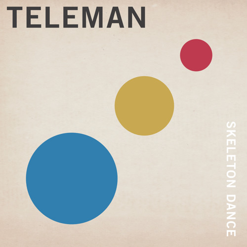 Teleman - Skeleton Dance