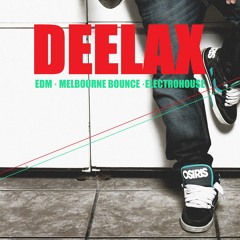 DEELAX - July 2014 Mix (MELBOURNE BOUNCE - EDM - ELECTROHOUSE) [FREE DOWNLOAD!!!]