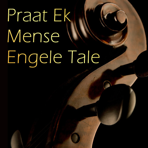 Praat In Tale Stream Praat Ek Mense Engele Tale by u1vd | Listen online for free on ...