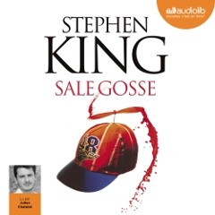 "Sale gosse" de Stephen King, lu par Julien Chatelet