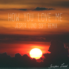 3LAU feat. Bright Lights - How You Love Me (Jesper Lund Soft Remix)