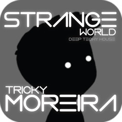 Tricky Moreira | Strange World DJ Mix