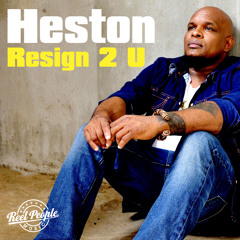 Heston - Resign 2 U (Reel People Vocal Mix)