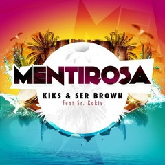 KIKS y  SER BROWN - Mentirosa Feat Sr Kokis