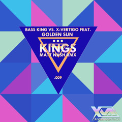 Bass King Vs X-Vertigo - Kings (Matt Nash Remix)
