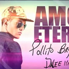 Amor Eterno - El Pollito Combate