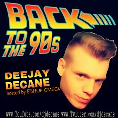 DJ Decane "BACK TO THE 90´S" hosted by BISHIOP OMEGA