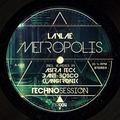 Laylae   Metropolis (Original Mix)