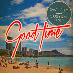 Good Time (Owl City REMIX)