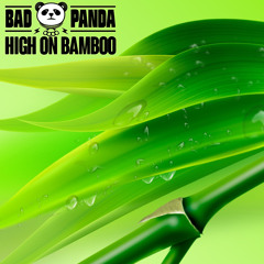 Bad Panda - High On Bamboo Mix