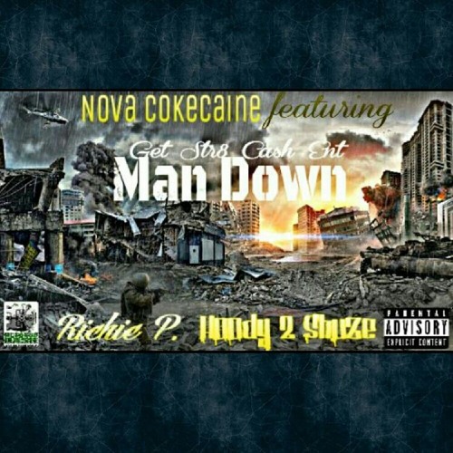 Man Down- Nova Coke Caine Ft Richie P And Hoody 2Shuze