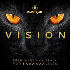 Blasterjaxx - Vision (Original Mix) [FREE DOWNLOAD]