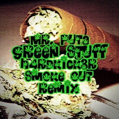 MR. PUTA - GREEN STUFF (H4RDKICK3R'S SMOKE OUT REMIX)
