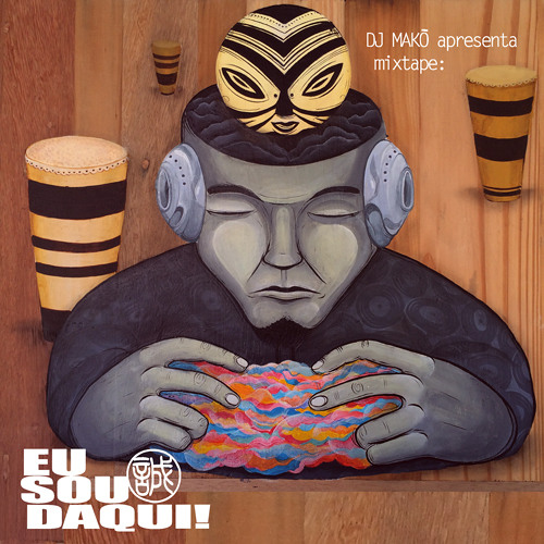 Brazilian Mixtape: Eu Sou Daqui!