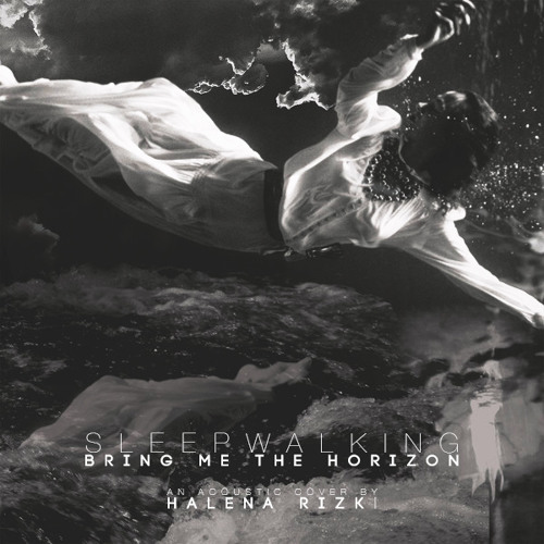 Stream Sleepwalking (Bring Me The Horizon Cover) By Hlnrzk.