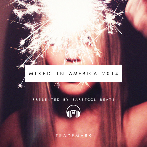 Mixed In America 2014 (Presented By Barstool Beats)
