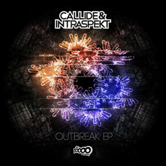 CALLIDE & INTRASPEKT - OUTBREAK EP - OUT 28TH JULY