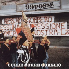 99 POSSE - Rappresaglia Rap (Feat. J - Ax) - Curre Curre Guagliò 2