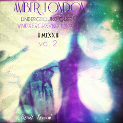 Amber London - Underground Queen | VNDXXRGRXVND QVXXN | vol. 2 | MIXX