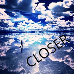 Closer