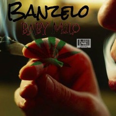 Banzelo- BABY MiLO . Prod By Oggy
