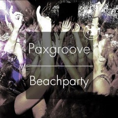 Paxgroove - Beachparty (Original Mix)