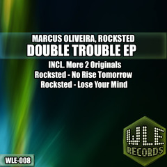 Marcus Oliveira, Rocksted - Double Trouble (Original mix)[WLE RECORDS] *OUT NOW*