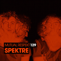 Mutual Respekt 129 with Spektre