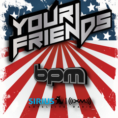 Your Friends July 4th Weekend Minimix On BPM Sirius XM