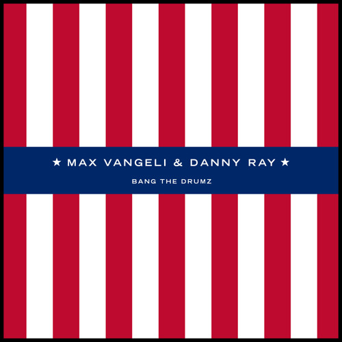 Max Vangeli & Danny Ray - Bang The Drumz (Original Mix)