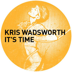 Kris Wadsworth - It's Time