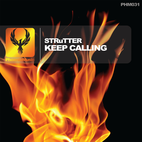 STRuTTER - Keep Calling (Original Mix) [Phoenix Music]