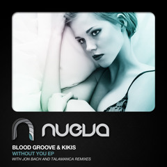 [ND149] Blood Groove & Kikis - Without You (Talamanca Remix)
